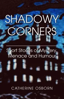 Catherine Osborn - Shadowy Corners, Häftad. Tillgänglighet: Lägg i varukorg