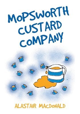Alastair MacDonald - Mopsworth Custard Company, Häftad