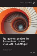 La guerre contre le terrorisme comme rivalitÃ© mimÃ©tique