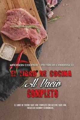 Madison Cooper, Patricia Carrasco - Libro De Cocina Al Vacío Completo, Häftad. Tillgänglighet: Tillfälligt slut
