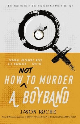 Jason Roche - How NOT to Murder a Boyband, Häftad. Tillgänglighet: Lägg i varukorg