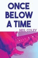Neil Coley - Once Below a Time, Häftad. Tillgänglighet: Lägg i varukorg