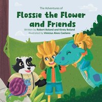 The Adventures of Flossie the Flower and Friends