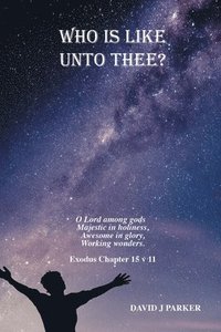 Who is Like Unto Thee?
