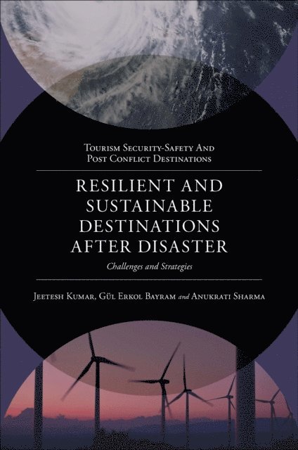 Anukrati Sharma, Gul Erkol Bayram, Jeetesh Kumar - Resilient and Sustainable Destinations After Disaster, E-bok