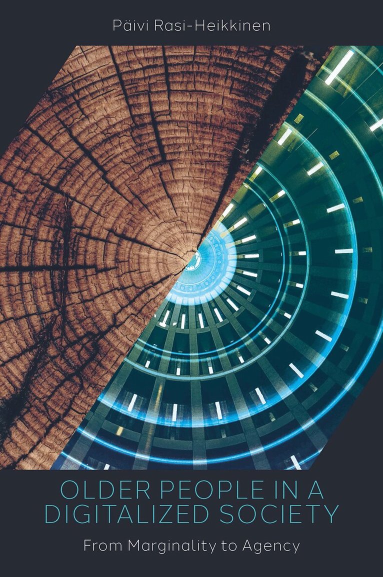 Päivi Rasi-Heikkinen - Older People in a Digitalized Society, Inbunden