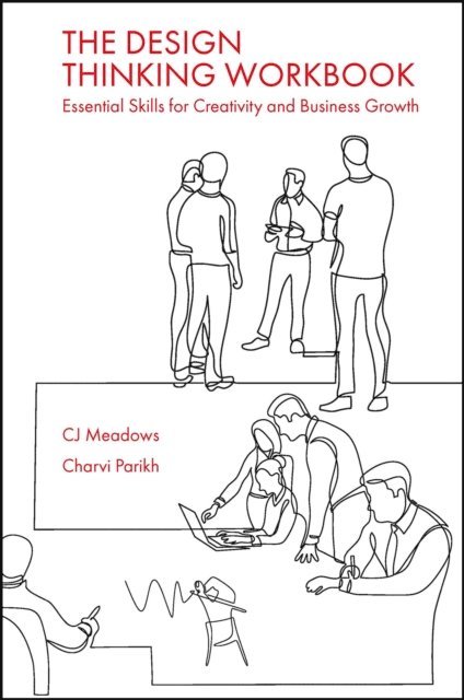 Charvi Parikh, CJ Meadows - Design Thinking Workbook, E-bok