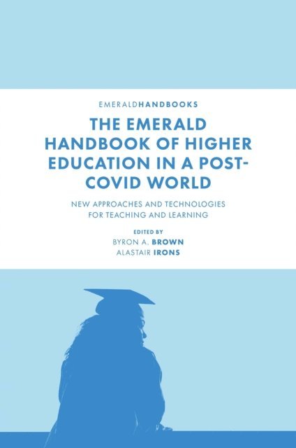 Alastair Irons, Byron A. Brown - Emerald Handbook of Higher Education in a Post-Covid World, E-bok