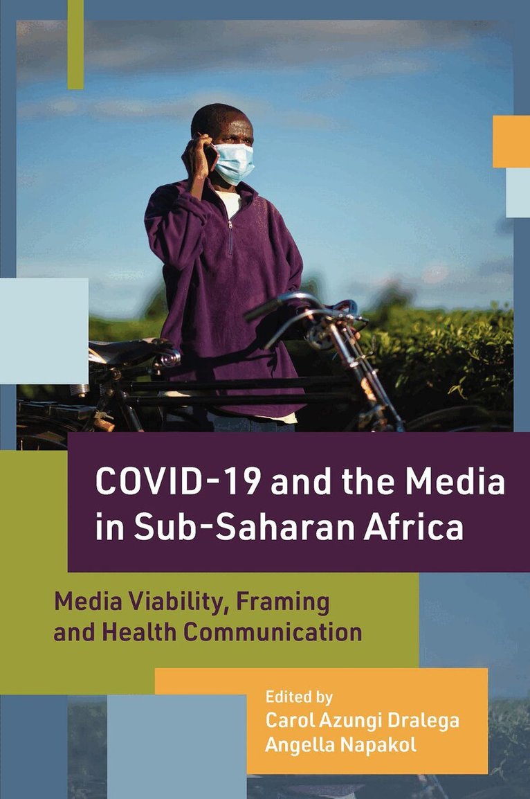 Carol Azungi Dralega, Angella Napakol - COVID-19 and the Media in Sub-Saharan Africa, Inbunden