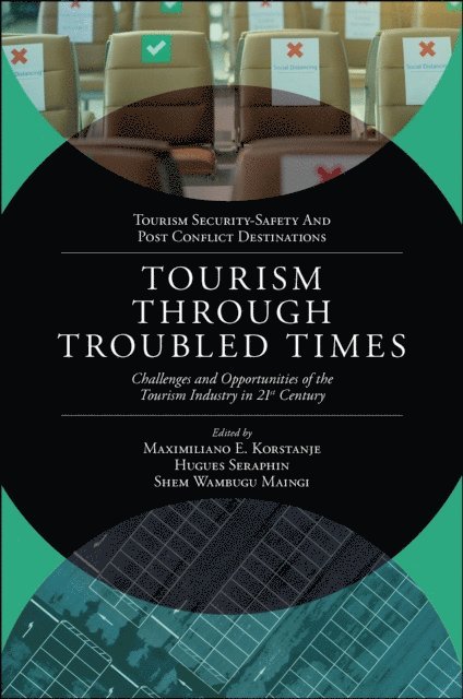 Shem Wambugu Maingi, Hugues Seraphin, Maximiliano E. Korstanje - Tourism Through Troubled Times, E-bok