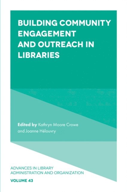 Joanne Helouvry, Kathryn Moore Crowe - Building Community Engagement and Outreach in Libraries, E-bok