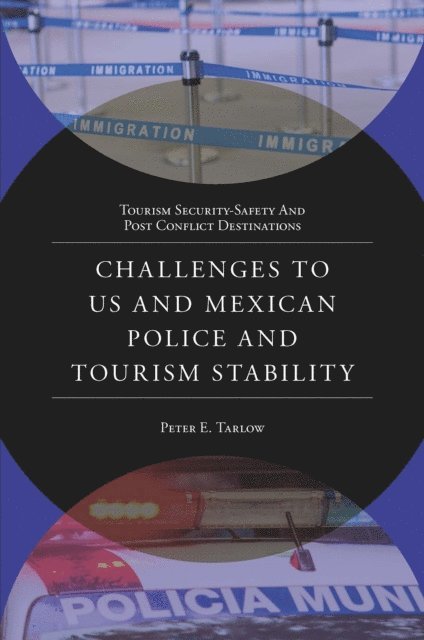 Peter E Tarlow - Challenges to US and Mexican Police and Tourism Stability, E-bok