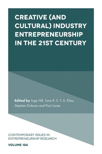 Paul Jones, Stephen Dobson, Sara R. S. T. A. Elias, Inge Hill - Creative (and Cultural) Industry Entrepreneurship in the 21st Century, E-bok