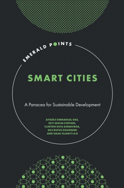 Isaac Olaniyi Aje, Deji Rufus Ogunsemi, Clinton Ohis Aigbavboa, Seyi S. Stephen, Ayodeji E. Oke - Smart Cities, E-bok