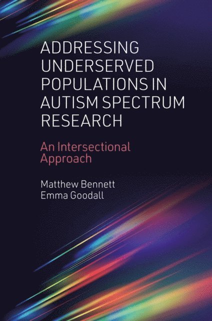 Emma Goodall, Matthew Bennett - Addressing Underserved Populations in Autism Spectrum Research, E-bok