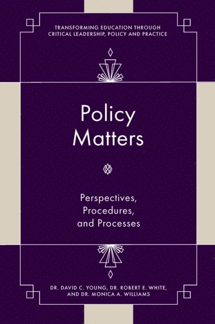 Monica A. Williams, David C. Young, Robert E. White - Policy Matters, E-bok