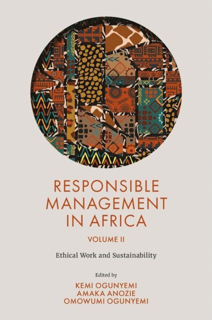 Amaka Anozie, Omowumi Ogunyemi, Kemi Ogunyemi - Responsible Management in Africa, Volume 2, E-bok