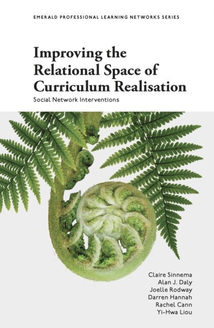 Yi-Hwa Liou, Rachel Cann, Darren Hannah, Joelle Rodway, Alan J. Daly, Claire Sinnema - Improving the Relational Space of Curriculum Realisation, E-bok