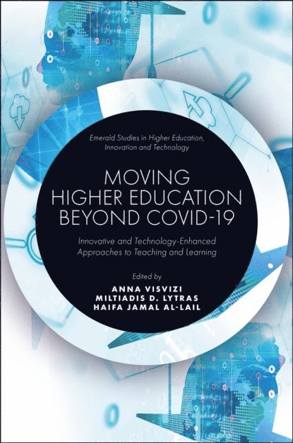 Haifa Jamal Al-Lail, Miltiades D. Lytras, Anna Visvizi - Moving Higher Education Beyond Covid-19, E-bok