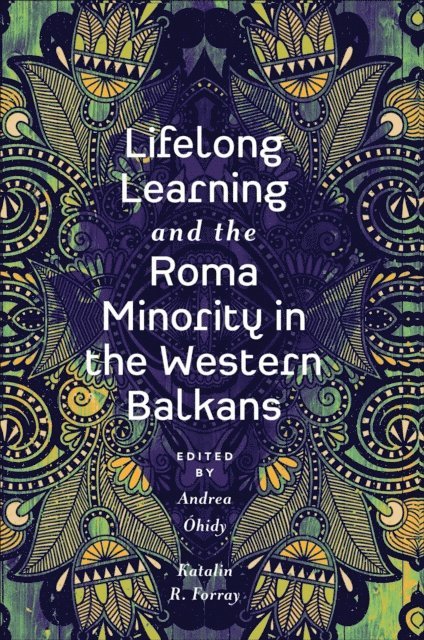 Katalin R. Forray, Andrea Ohidy - Lifelong Learning and the Roma Minority in the Western Balkans, E-bok
