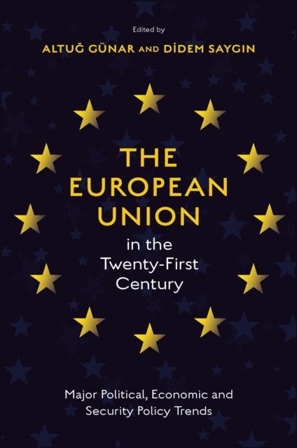 Didem SAYGIN, Altug GUNAR - European Union in the Twenty-First Century, E-bok