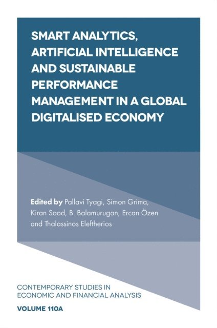 Eleftherios Thalassinos, Ercan Ozen, Balamurugan Baluswamy, Kiran Sood, Simon Grima, Pallavi Tyagi - Smart Analytics, Artificial Intelligence and Sustainable Performance Management in a Global Digitalised Economy, E-bok