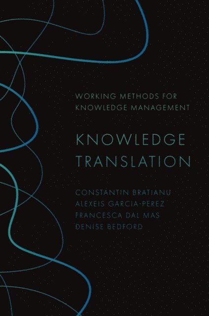 Denise Bedford, Francesca Dal Mas, Alexeis Garcia-Perez, Constantin Bratianu - Knowledge Translation, E-bok