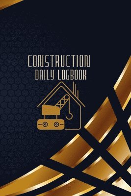 Josephine Lowes - Construction Daily Logbook, Häftad