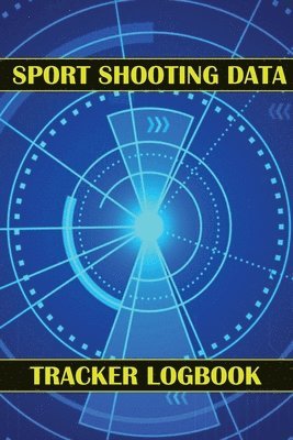 Josephine Lowes - Sport Shooting Data Tracker Logbook, Häftad