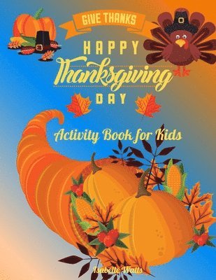 Isabelle Watts - Give Thanks Happy Thanksgiving Day, Häftad