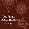 Turtle Mandala And Sea Creatures Coloring Book