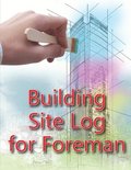 Building Site Log for Foreman