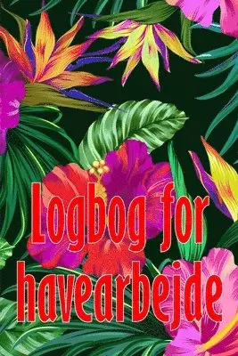 Solvej Westergaard - Logbog for havearbejde, Häftad. Tillgänglighet: Lägg i varukorg