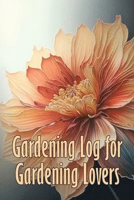 Emilie Godwinn - Gardening Log for Gardening Lovers, Häftad. Tillgänglighet: Lägg i varukorg