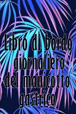 Leonia Bagnasco - Libro di bordo giornaliero del manicotto gastrico, Häftad. Tillgänglighet: Lägg i varukorg