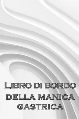 Annabella Giovinazzo - Libro di bordo giornaliero del manicotto gastrico, Häftad. Tillgänglighet: Lägg i varukorg