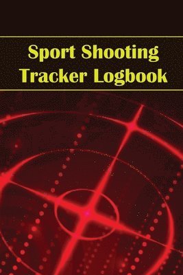 Josephine Lowes - Sport Shooting Tracker Logbook, Häftad