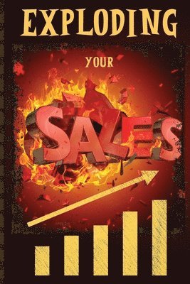 Russ West - Exploding Your Sales, Häftad. Tillgänglighet: Lägg i varukorg