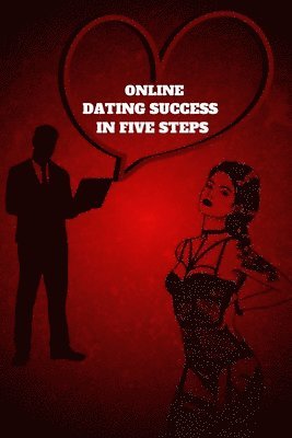 Russ West - Online Dating Success in 5 Simple Steps, Häftad. Tillgänglighet: Lägg i varukorg