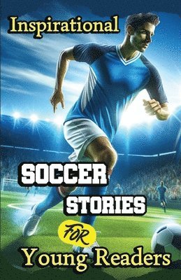 Evelyn Press - Inspirational Soccer Stories for Young Readers, Häftad