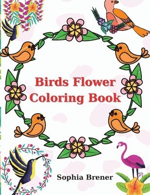 Sophia Brener - Birds Flower Coloring Book, Häftad