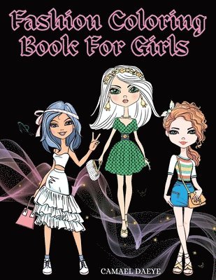 Camael Daeye - Fashion Coloring Book For Girls, Häftad