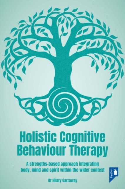 Hilary Garraway - Holistic Cognitive Behaviour Therapy, E-bok