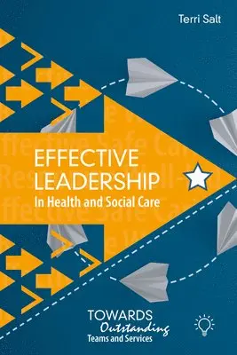 K Salt - Effective Leadership in Health and Social Care, Häftad. Tillgänglighet: Lägg i varukorg