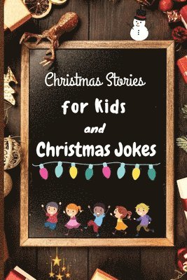 Kendall Wearmouth - Christmas Stories for Kids and Christmas Jokes, Häftad. Tillgänglighet: Tillfälligt slut