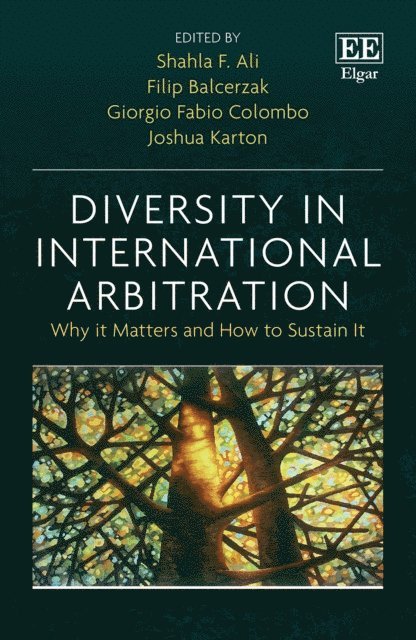 Joshua Karton, Giorgio F. Colombo, Filip Balcerzak, Shahla F. Ali - Diversity in International Arbitration, E-bok