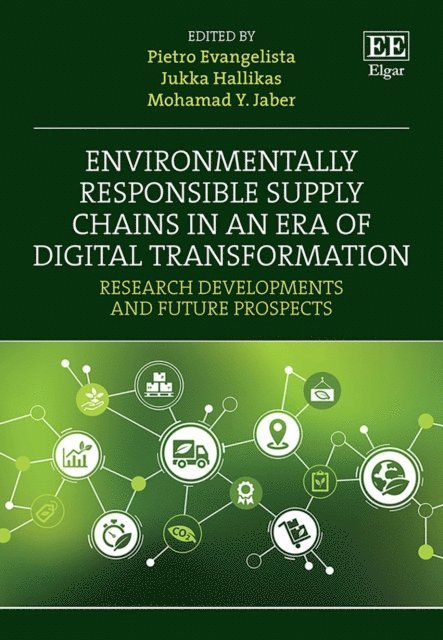 Mohamad Y. Jaber, Jukka Hallikas, Pietro Evangelista - Environmentally Responsible Supply Chains in an Era of Digital Transformation, E-bok