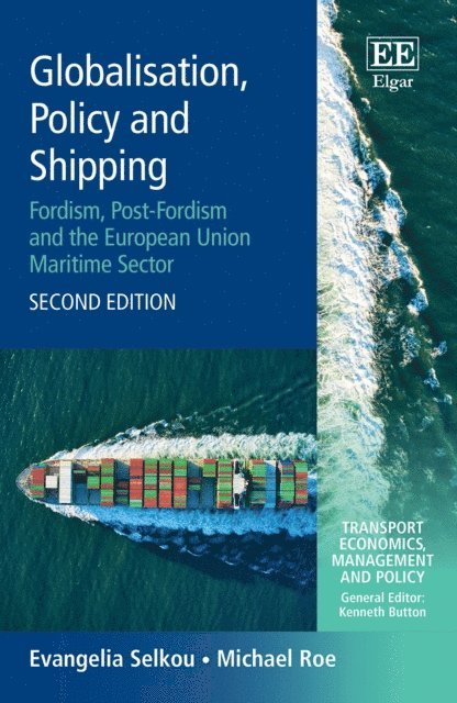 Michael Roe, Evangelia Selkou - Globalisation, Policy and Shipping, E-bok