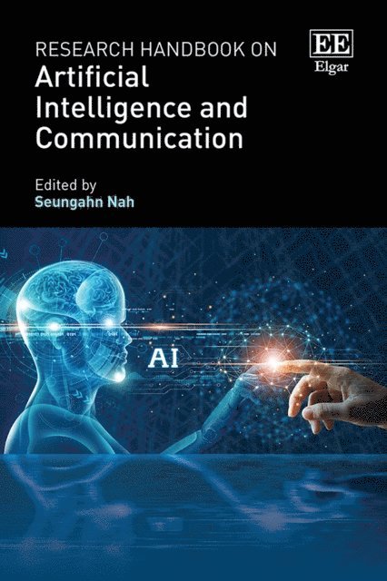 Seungahn Nah - Research Handbook on Artificial Intelligence and Communication, E-bok