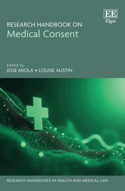 Louise Austin, Jose Miola - Research Handbook on Medical Consent, E-bok